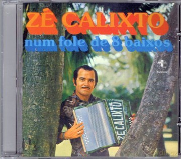Ze Calixto: Num Fole De 8 Baixos [CD]