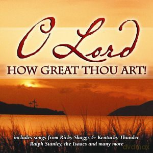 O Lord How Great Thou Art [CD]