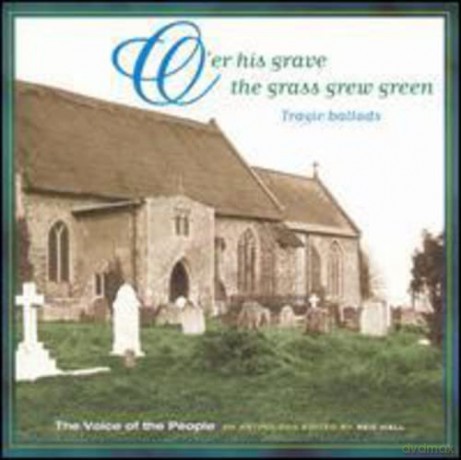 o'er His Grave the Grass Grew Green [CD]