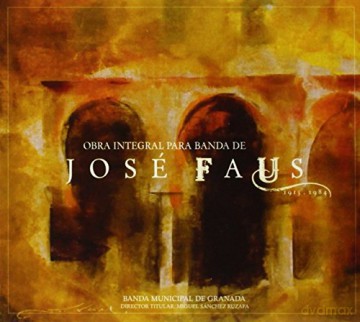 J. Faus: Obra Integral Para Banda De Jose Faus [CD]