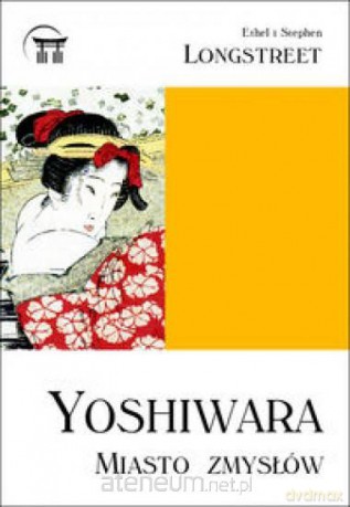 Yoshiwara. Miasto zmysłów [KSIĄŻKA]