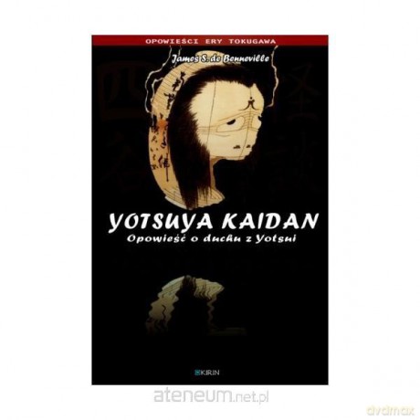 Yotsuya Kaidan.Opowieść o duchu [KSIĄŻKA]