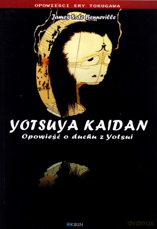 Yotsuya Kaidan.Opowieść o duchu [KSIĄŻKA]