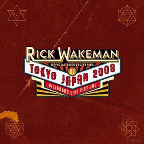 Rick Wakeman: Official Bootleg Series. Vol. 7: Tokyo. 2008 [CD]