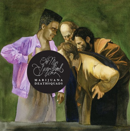 Marijuana Deathsquads: Oh My Sexy Lord [CD]