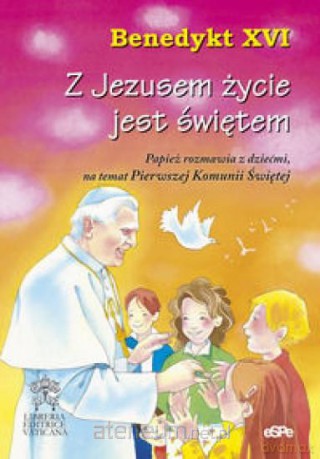 Z Jezusem życie jest świętem. Papież rozmawia... [KSIĄŻKA]