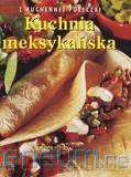 Z kuchennej półeczki. Kuchnia meksykańska [KSIĄŻKA]