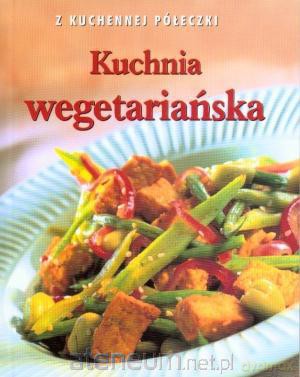 Z kuchennej półeczki. Kuchnia wegetariańska BR [KSIĄŻKA]