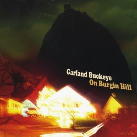 Garland Buckeye: On Burgin Hill [CD]