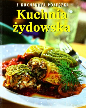 Z kuchennej półeczki. Kuchnia Żydowska [KSIĄŻKA]