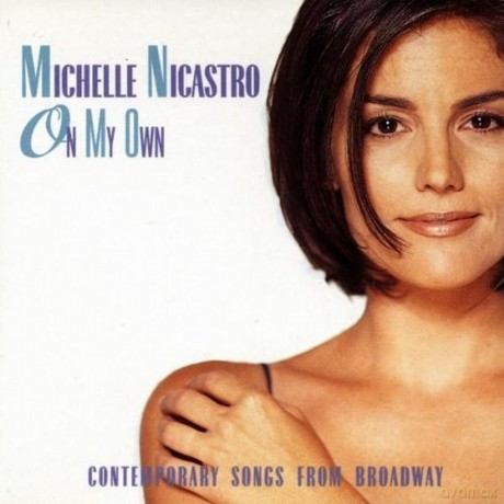 On My Own - Michelle Nicastro on Broadway [CD]