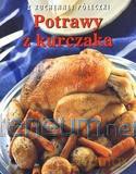 Z kuchennej półeczki. Potrawy z kurczaka [KSIĄŻKA]