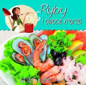Z kuchennej półeczki. Ryby i owoce morza [KSIĄŻKA]