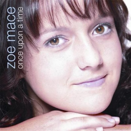 Zoe Mace: Once Upon A Time [CD]