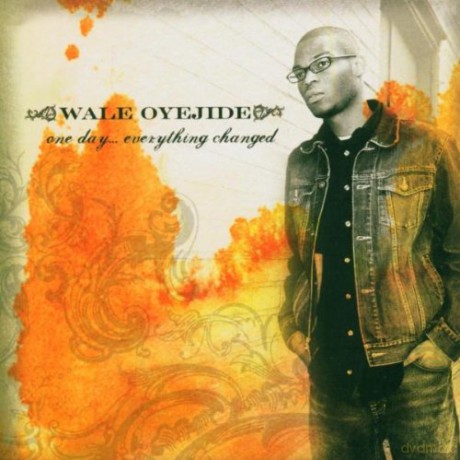 Wale Oyejide: One Day Everything Changed [CD]