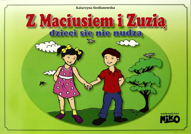 Z Maciusiem i Zuzią dzieci się nie nudzą [KSIĄŻKA]