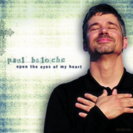 Paul Baloche: Open The Eyes Of My Heart [CD]