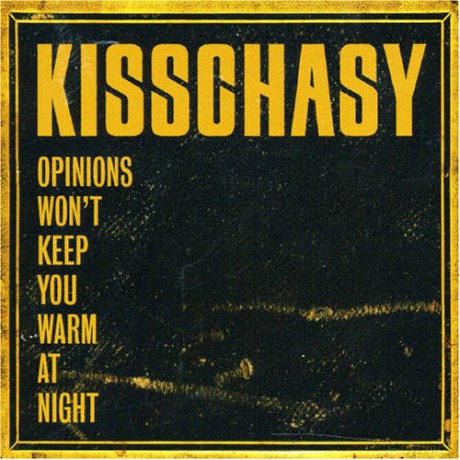 Kisschasky: Opinions Won't Keep You Warm At Night [CD]