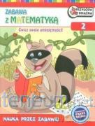Zabawa z matematyką część 2 [KSIĄŻKA]