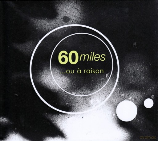 60 Miles: Ou A Raison [CD]