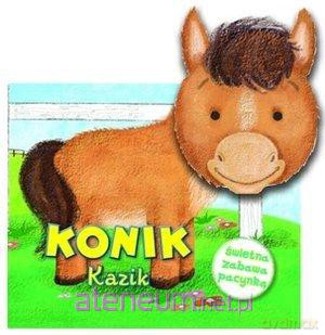 Zabawa z pacynką - Konik Kazik [KSIĄŻKA]