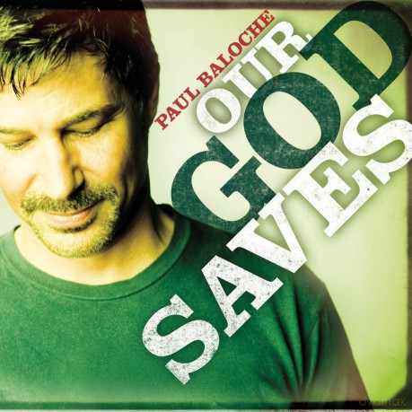 Paul Baloche: Our God Saves [CD]