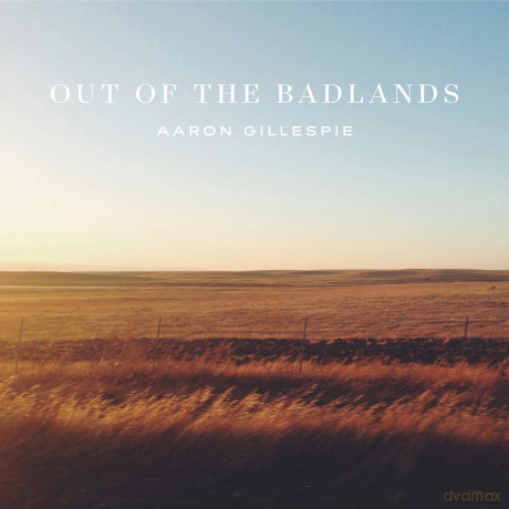 Aaron Gillespie: Out Of The Badlands [CD]