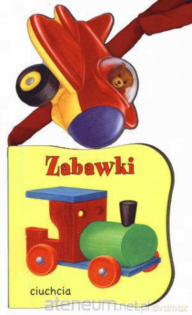 Zabawki - książeczka z zawieszką [KSIĄŻKA]