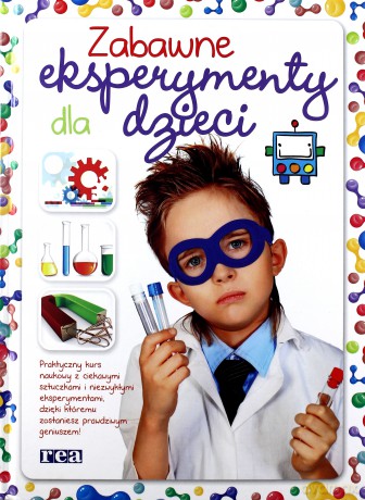 Zabawne eksperymenty dla dzieci [KSIĄŻKA]