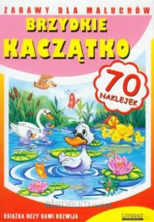 Zabawy dla maluchów - Brzydkie kaczątko Literat [KSIĄŻKA]
