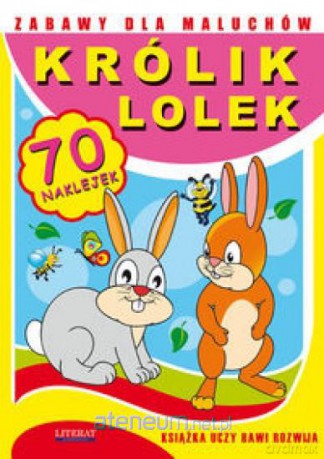 Zabawy dla maluchów - Królik Lolek Literat [KSIĄŻKA]
