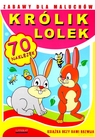Zabawy dla maluchów - Królik Lolek Literat [KSIĄŻKA]