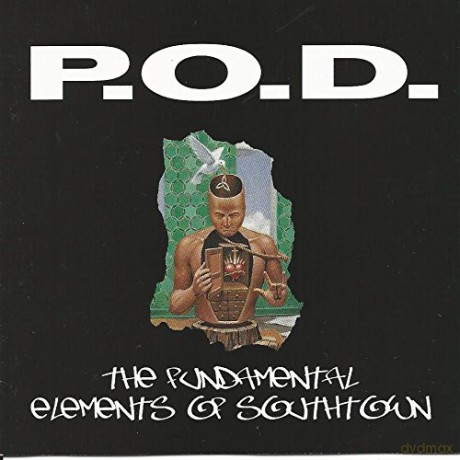 P.O.D.: P.O.D.-Fundamental Elements Of Southtown [CD]