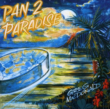 Greg Macdonald: Pan 2 Paradise [CD]