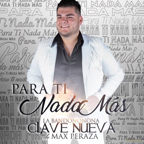 Bandononona Clave Nueva De Max Peraza: Para Ti Nada Mas [CD]