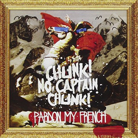 Captain Chunk! Chunk! No: Pardon My French [CD]