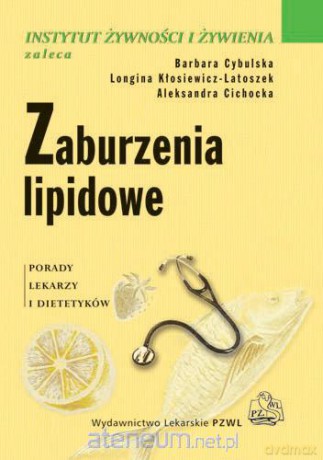 Zaburzenia lipidowe. Porady lekarzy i dietetyków [KSIĄŻKA]