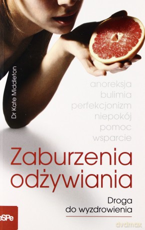 Zaburzenia odżywiania. Droga do wyzdrowienia [KSIĄŻKA]