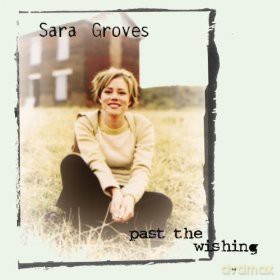 Sara Groves: Past The Wishing [CD]