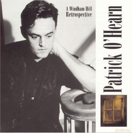 Patrick O'Hearn: Patrick o'hearn: A Windham Hill Retrospective [CD]
