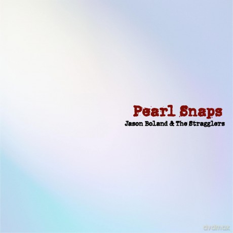 Jason Boland: Pearl Snaps [CD]