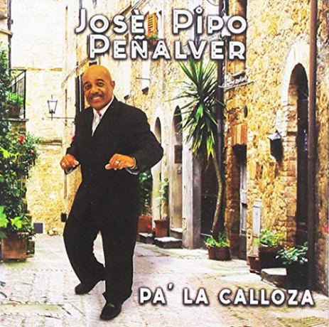 Cd Jose Pipo Pe+|Alver Pa' La Calloza: Penalver Jose Pipo - Pa' La Calloza [CD]