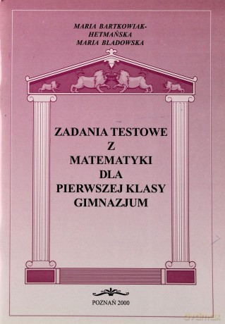Zadania testowe z matematyki dla 1 kl. gimnazjum [KSIĄŻKA]
