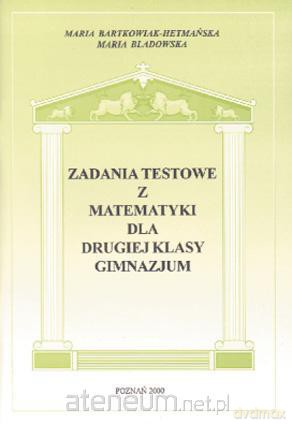Zadania testowe z matematyki dla 2 kl. gimnazjum [KSIĄŻKA]