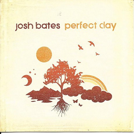 Josh Bates: Perfect Day [CD]