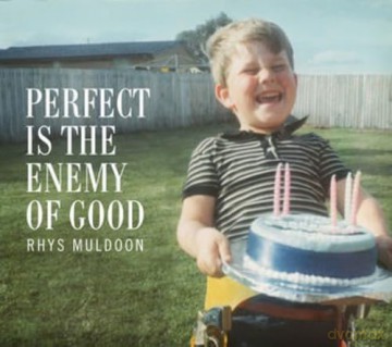 Rhys Muldoon: Perfect Is the Enemy of Good [CD]