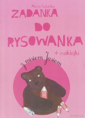 Zadanka do rysowanka z Misiem Jasiem [KSIĄŻKA]