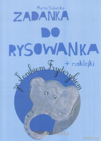 Zadanka do rysowanka ze Słonikiem Fryderykiem [KSIĄŻKA]