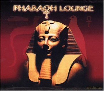 Pharaoh Lounge [CD]