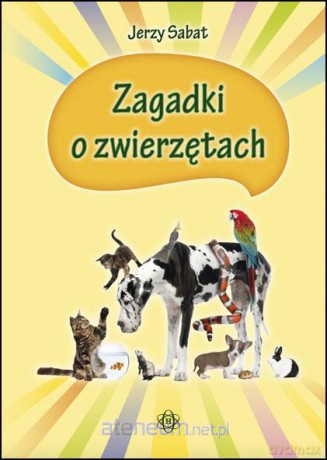 Zagadki o zwierzętach [KSIĄŻKA]